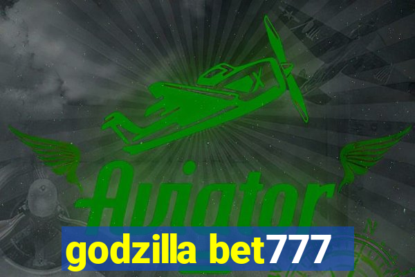 godzilla bet777